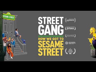 Street gang how we got to sesame street