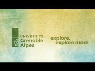 Université grenoble alpes “explore, explore more“