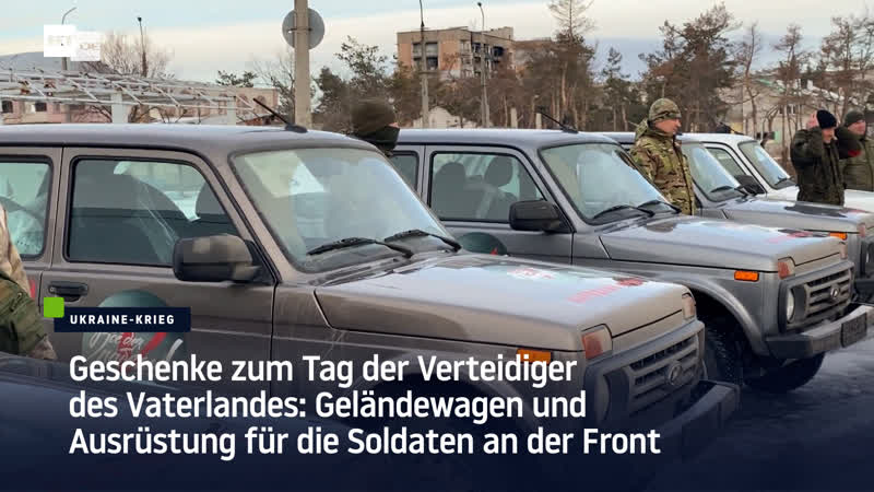 Geschenke zum tag der verteidiger des vaterlandes geländewagen und ausrüstung für die soldaten an der front