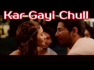 Kar gayi chull kapoor & sons ( )