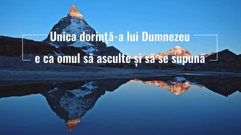 Unica dorinţă a lui dumnezeu e ca omul să asculte și să se supună