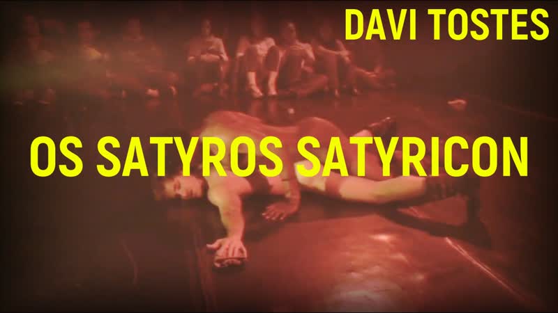 Davi tostes os satyros satyricon (hd)