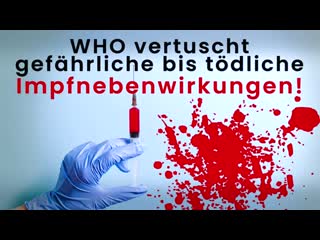 Who vertuscht gefährliche bis tödliche impfnebenwirkungen | 28 mai 2020