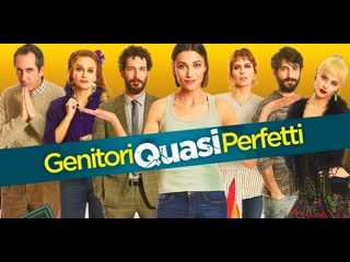 Идеальных родителей не бывает (2019) genitori quasi perfetti