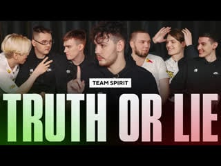 Team spirit truth or lie miposhka, yatoro, torontotokyo, collapse, mira, korb3n