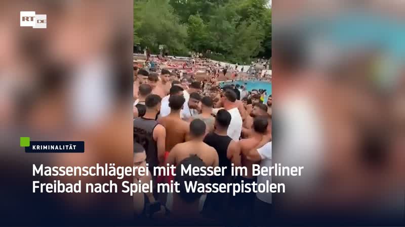 Massenschlägerei mit messer im berliner freibad nach spiel mit wasserpistolen