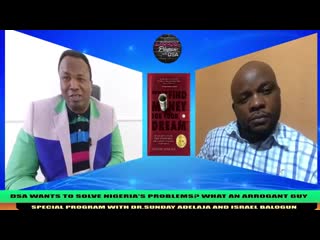 126 2019 03 17 dsa wants to solve nigerias problems what an arrogant guy special program wit