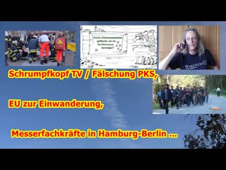 Schrumpfkopf tv / fälschung pks, eu zur einwanderung, messerfachkräfte in hamburg berlin