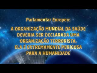 Parlamentar europeu a oms é uma organização terrorista ela é perigosa para a humanidade