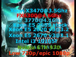 Assassin's creed valhalla x3470@3 8 vs fx6300 vs i7 3770 vs xeon 2689 vs xeon 2670v3 vs i3 10105f