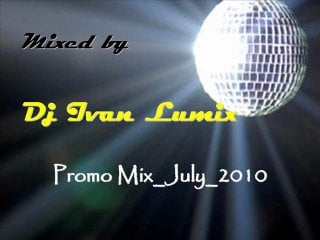 Mixed by dj ivan lumix promo mix july 2010