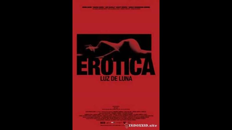 Эротика лунный свет erotica luz de luna (2008) мексика