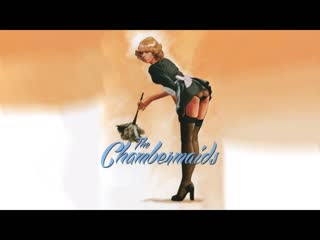 Горничная (1974) / the chambermaids (1974) | retro girl 18+