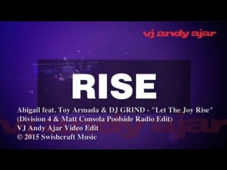 Abigail feat toy armada & dj grind let the joy rise (division 4 & matt consola poolside mix)