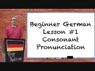 German consonant pronunciation beginner german with herr antrim lesson #1 2