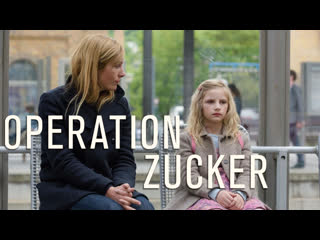 Операция «сахар» | operation zucker (2012) [рус суб ]