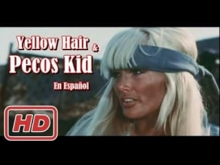 Yellow hair and pecos porn (1984) (español)