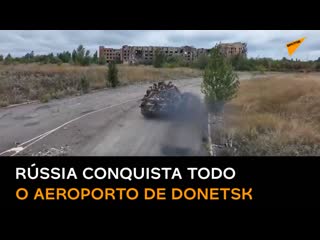 Rússia toma totalmente o território do aeroporto de donetsk