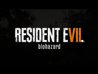 Resident evil 7 biohazard tape 4 «biohazard» (launch trailer)