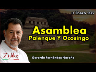 Noroña asamblea en palenque y ocosingo chiapas 14 enero 2023