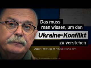 Das muss man wissen, um den ukraine konflikt zu verstehen (oscar preisträger nikita mikhalkov)