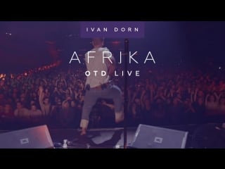 Ivan dorn otd live | afrika