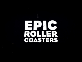 Epic roller coasters