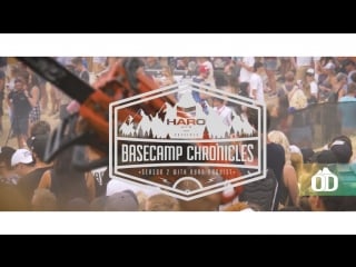 Haro basecamp chronicles season 2 part 3