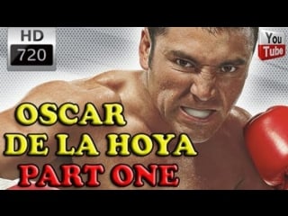 Oscar de la hoya highlights part one