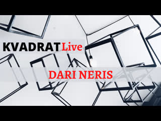 Kvadrat live dari neris