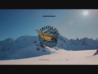 Truffle pigs an alaskan odyssey teaser / сноуборд | snowboard