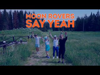 Moon rovers say yeah (mood video)