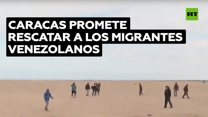Caracas promete rescatar a los migrantes venezolanos bloqueados entre chile y perú