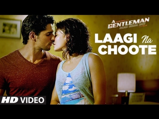 Laagi na choote song a gentleman sundar, susheel, risky sidharth jacqueline arijit raj & dk