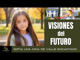 Sofia una niña de valle encantado, tiene visiones del futuro #misterio #predicciones #adivina #omg