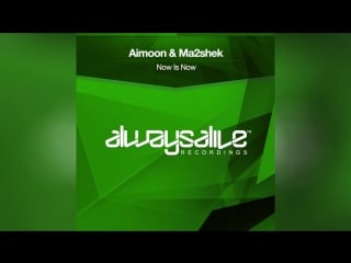 Aimoon & ma2shek now is now