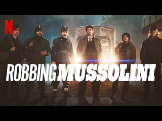 Robbing mussolini 2022 | maturity rating16 | 1h 30m | action