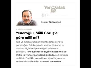 2 selçuk türkyilmaz yeneroğlu, millî görüş’e göre millî mi