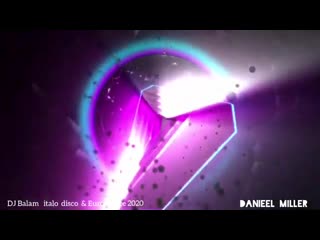 Dj balam italo disco eurodance special 2020