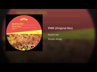 Martin ikin pwr (original mix)