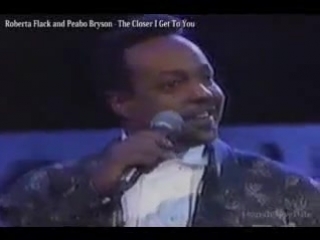 Roberta flack & peabo bryson the closer i get to you