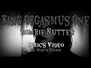 King orgasmus one zombie nutten (lyrics video)