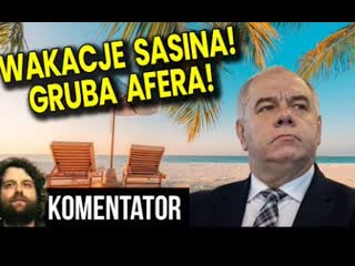 Wakacje sasina i gruba afera! duże pieniądze w tle! ator analiza komentator finanse bank inwestycje