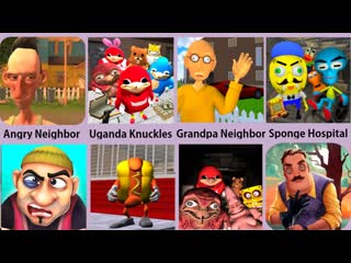 Angry neighbor,grandpa neighbor,hello neighbor,sponge hospital,uganda knuckles