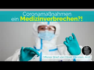 Coronamassnahmen – ein medizinverbrechen?! offener brief von oliver christen, arzt