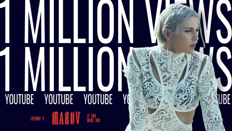 Maruv if you want her / 1 000 000 views