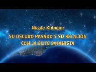 Nicole kidman su oscuro pasado y su relación con la élite satanista