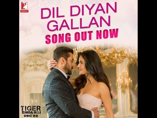 Dil diyan gallan song tiger zinda hai salman khan katrina kaif