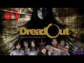 Let's play dreadout #1 [сиска и школьницы]