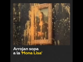 Arrojan sopa a la 'mona lisa' en el louvre de parís